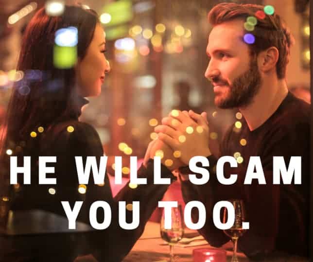 If you date a scammer he will scam you too